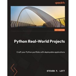 Python Real-World Projects : Craft your Python portfolio with deployable applications, Packt Publishing