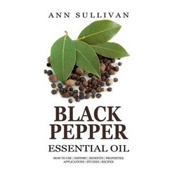 Black Pepper Essential Oil Paperback, Createspace Independent Publishing Platform
