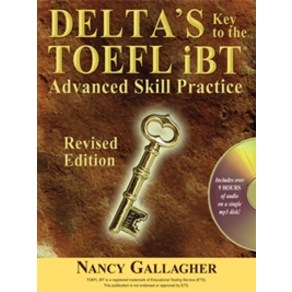 Delta's Key to the TOEFL iBT (Revised Edition):Advanced Skill Practice