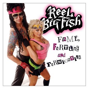 Reel Big Fish - Fame Fotune And Fonication 영국수입반, 1CD