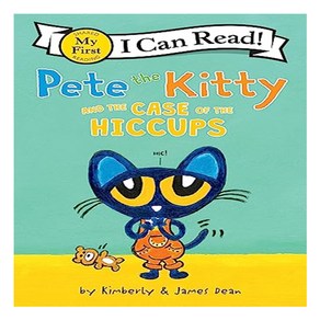 My Fist I Can Read : Pete the Kitty and the Case of the Hiccups, HapeCollins