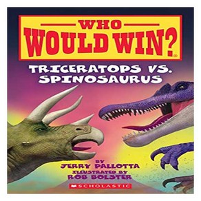 Who Would Win? : Ticeatops vs Spinosauus, Scholastic Inc.