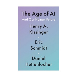 The Age of AI:And Ou Human Futue, Little Bown and Company