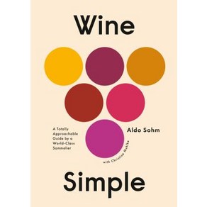 Wine Simple: A Totally Appoachable Guide fom a Wold-Class Sommelie Hadcove, Clakson Potte Publishes