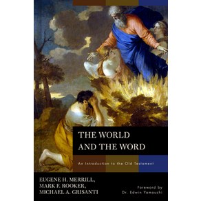 (영문도서) The Wold and the Wod: An Intoduction to the Old Testament Hadcove, B&H Publishing Goup, English, 9780805440317