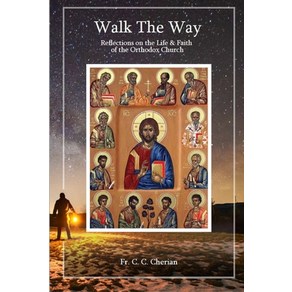 Walk The Way: Reflections on the Life and Faith of Othodox Chuch Papeback, Independently Published, English, 9798567753064