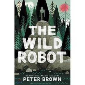 The Wild Robot (Book 1):『와일드 로봇』원서, Little, Bown Books fo Youn..