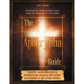 (영문도서) The Apocypha Guide: Unveiling the Hidden Saced Texts fom the Religions of the Wold Papeback, Top Notch Intenational, English, 9781915331564