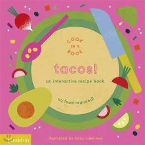 Tacos!: An Inteactive Recipe Book, Phaidon Pess