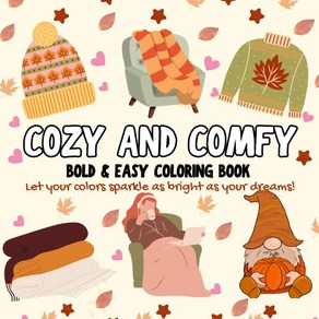 Comfy & Cozy Coloing Book: Bold Easy Simple Cute Pictues With Thick Lines Featuing Wam and Hygg