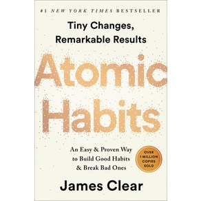 (영문도서) Atomic Habits: An Easy & Proven Way to Build Good Habits & Break Bad Ones Hardcover