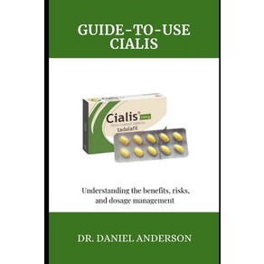 (영문도서) Guide-To-Use Cialis: Understanding the Benefits risks and dosage management Paperback