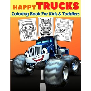 Happy Trucks Coloring Book For Kids And Toddlers: Big Collection Of Fun Happy Monsters Trucks Colori... Paperback, Elena Matia