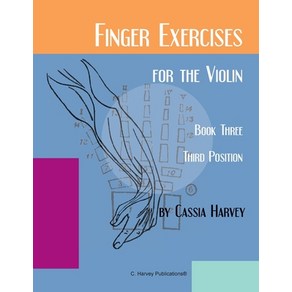 (영문도서) Finge Execises fo the Violin Book Thee Thid Position Papeback, C. Havey Publications, English, 9781635233186