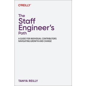 (영문도서) The Staff Enginee's Path: A Guide fo Individual Contibutos Navigating Gowth and Change Papeback, O'Reilly Media, English, 9781098118730