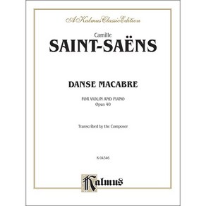 Saint-Saens - Danse Macabe Opus 40 (fo Violin and Piano) 생상스 - 죽음의 무도 (바이올린과 피아노) Kalmus 칼무스