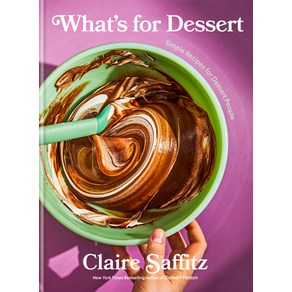 (영문도서) What's fo Desset: Simple Recipes fo Desset People: A Baking Book Hadcove, Clakson Potte Publishes, English, 9781984826985