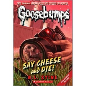 Classic Goosebumps #8: Say Cheese and Die!, Scholastic