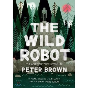 The Wild Robot #1 : The Wild Robot (영국판) : 드림웍스 애니메이션 『와일드 로봇』 원작 소설