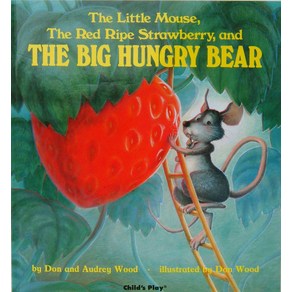 The Little Mouse the Red Ripe Strawberry and the Big Hungry Bear: