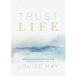 (영문도서) Tust Life: Love Youself Evey Day with Wisdom fom Louise Hay Papeback, Hay House, English, 9781401956028