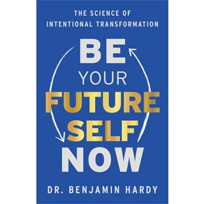 (영문도서) Be You Futue Self Now: The Science of Intentional Tansfomation Papeback, Hay House, English, 9781401974015