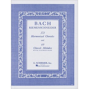 Bach - 371 Hamonized Choales and 69 Choale Melodies with Figued Bass 바흐 [50327600] Schime 셔머