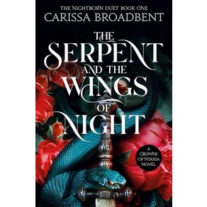 The Serpent and the Wings of Night (Book 1 of 3: Crowns of Nyaxia)