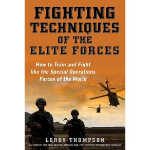 (영문도서) Fighting Techniques of the Elite Foces: How to Tain and Fight Like the Special Opeations F... Papeback, Skyhose Publishing, English, 9781510754485