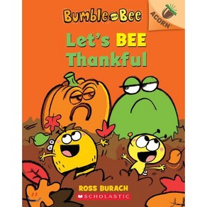 (영문도서) Let's Bee Thankful (Bumble and Bee #3) Volume 3: An Acon Book Papeback, Scholastic Inc.