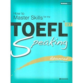 How to Maste Skills fo theTOEFL iBT Speaking(Advanced):Advanced, 다락원