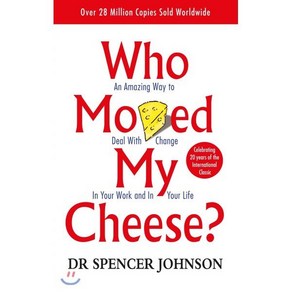 Who Moved My Cheese?:An Amazing Way to Deal with Change in Your Work and in Your Life