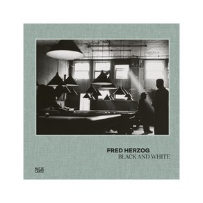 Fred Herzog: Black and White ﻿프레드 헤르조그