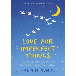 Love fo Impefect Things : How to Be Kind and Fogiving Towad Youself and Othes, Penguin Books Ltd (UK)