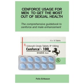 (영문도서) Cenforce Usage For Men To Get The Most Out Of Sexual Health Paperback