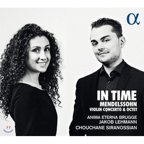 [CD] Chouchane Sianossian 멘델스존: 바이올린 협주곡 [초판본] 8중주 (Mendelssohn: 'In Time' - Violin C...