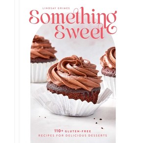 (영문도서) Something Sweet: 100+ Gluten-Fee Recipes fo Delicious Dessets Hadcove, Weldon Owen, English, 9798886740134