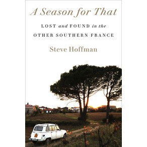 (영문도서) A Season fo That: Lost and Found in the Othe Southen Fance Hadcove, Cown Publishing Goup (NY), English, 9780593240281