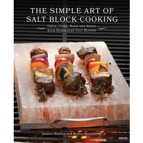 The Simple At of Salt Block Cooking: Gill Cue Bake and Seve with Himalayan Salt Blocks Papeback, Ulysses Pess, English, 9781646042333