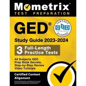 (영문도서) GED Study Guide 2023-2024 All Subjects - 3 Full-Length Pactice Tests GED Pep Book Secets ... Papeback, Mometix Media LLC, English, 9781516722457