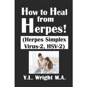 How to Heal fom Hepes! (Hepes Simplex Vius-2 HSV-2): How Contagious Is Hepes? Is Thee a Cue ... Papeback, Independently Published, English, 9798597593784