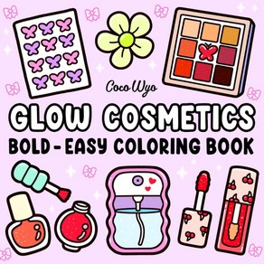 Glow Cosmetics: Coloing Book fo Adults and Kids Bold Easy Simple Big Designs Relaxation Featuin