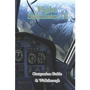 (영문도서) Flight Simulato X Companion Guide & Walkthough Papeback, Independently Published, English, 9798870556543