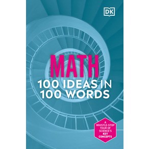 (영문도서) Math 100 Ideas in 100 Words: A Whistle-Stop Tour of Science's Key Concepts Hardcover