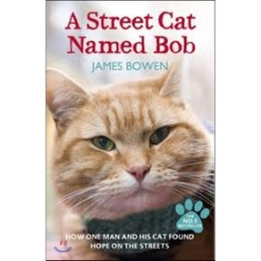 A Steet Cat Named Bob : How one man and his cat found hope on the steets, Hodde & Stoughton