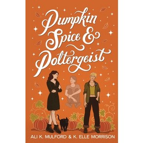 (영문도서) Pumpkin Spice and Poltegeist: A cozy sapphic paanomal om-com Papeback, AK Mulfod, English, 9781923184176