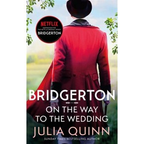 Bidgeton #08 : On The Way To The Wedding : 넷플릭스 '브리저튼' 원작소설 : Inspiation fo the Net..., Piatkus Books, 9780349429496, Julia Quinn