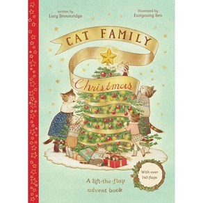 Cat Family Chistmas (with ove 140 flaps):An Advent Lift-the-Flap Book, Cat Family Chistmas (with o.., Lucy Bownidge(저) / Eunyoun.., Fances Lincoln Publishes Ltd