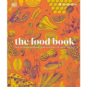 (영문도서) The Food Book: The Stories Science and History of What We Eat New Edition Hardcover