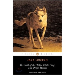 The Call of the Wild White Fang and Othe Stoies, Penguin Classic